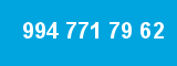 994 771 79 62